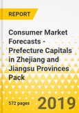 Consumer Market Forecasts - Prefecture Capitals in Zhejiang and Jiangsu Provinces Pack- Product Image