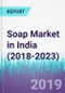 Soap Market in India (2018-2023) - Product Thumbnail Image