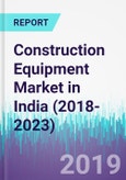 Construction Equipment Market in India (2018-2023)- Product Image