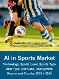 Artificial Intelligence in Sports Market: AI in Sports by Technology, Applications, Sports Level (Olympic, Professional, College), Sports Type, User Type (Owner, Coach, Player, Spectator), Use Case, Deployment, Region and Country 2019-2024- Product Image
