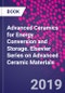 Advanced Ceramics for Energy Conversion and Storage. Elsevier Series on Advanced Ceramic Materials - Product Thumbnail Image