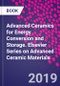 Advanced Ceramics for Energy Conversion and Storage. Elsevier Series on Advanced Ceramic Materials - Product Thumbnail Image