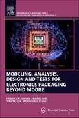 Modeling, Analysis, Design, and Tests for Electronics Packaging beyond Moore. Woodhead Publishing Series in Electronic and Optical Materials- Product Image