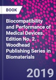 Biocompatibility and Performance of Medical Devices. Edition No. 2. Woodhead Publishing Series in Biomaterials- Product Image