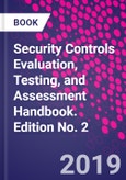 Security Controls Evaluation, Testing, and Assessment Handbook. Edition No. 2- Product Image