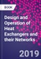 Design and Operation of Heat Exchangers and their Networks - Product Thumbnail Image