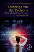 Escaping from Bad Decisions. A Behavioral Decision-Theoretic Perspective. Perspectives in Behavioral Economics and the Economics of Behavior- Product Image