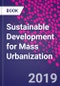 Sustainable Development for Mass Urbanization - Product Thumbnail Image