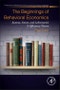 The Beginnings of Behavioral Economics. Katona, Simon, and Leibenstein's X-Efficiency Theory. Perspectives in Behavioral Economics and the Economics of Behavior - Product Thumbnail Image