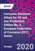 Corrosion Resistant Alloys for Oil and Gas Production. Edition No. 3. European Federation of Corrosion (EFC) Series- Product Image