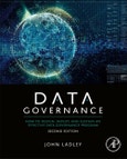 Data Governance. How to Design, Deploy, and Sustain an Effective Data Governance Program. Edition No. 2- Product Image