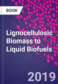 Lignocellulosic Biomass to Liquid Biofuels- Product Image