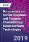 Nanocarriers for Cancer Diagnosis and Targeted Chemotherapy. Micro and Nano Technologies - Product Image