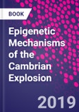Epigenetic Mechanisms of the Cambrian Explosion- Product Image
