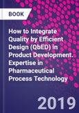 How to Integrate Quality by Efficient Design (QbED) in Product Development. Expertise in Pharmaceutical Process Technology- Product Image