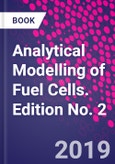 Analytical Modelling of Fuel Cells. Edition No. 2- Product Image