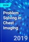 Problem Solving in Chest Imaging - Product Thumbnail Image