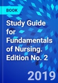 Study Guide for Fundamentals of Nursing. Edition No. 2- Product Image