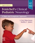Fenichel's Clinical Pediatric Neurology. A Signs and Symptoms Approach. Edition No. 8- Product Image