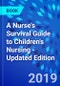 A Nurse's Survival Guide to Children's Nursing - Updated Edition - Product Thumbnail Image
