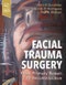Facial Trauma Surgery. From Primary Repair to Reconstruction - Product Image