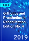 Orthotics and Prosthetics in Rehabilitation. Edition No. 4- Product Image