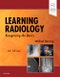 Learning Radiology. Recognizing the Basics. Edition No. 4 - Product Image