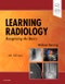 Learning Radiology. Recognizing the Basics. Edition No. 4 - Product Thumbnail Image