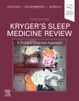 Kryger's Sleep Medicine Review. A Problem-Oriented Approach. Edition No. 3- Product Image