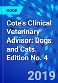 Cote's Clinical Veterinary Advisor: Dogs and Cats. Edition No. 4- Product Image
