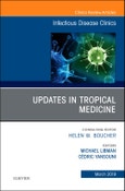 Updates in Tropical Medicine, An Issue of Infectious Disease Clinics of North America. The Clinics: Internal Medicine Volume 33-1- Product Image