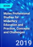 Myles Professional Studies for Midwifery Education and Practice. Concepts and Challenges- Product Image