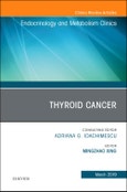 Thyroid Cancer, An Issue of Endocrinology and Metabolism Clinics of North America. The Clinics: Internal Medicine Volume 48-1- Product Image