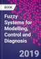 Fuzzy Systems for Modelling, Control and Diagnosis - Product Thumbnail Image
