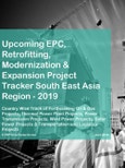 Upcoming EPC, Retrofitting, Modernization & Expansion Project Tracker South East Asia Region - 2019- Product Image