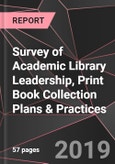Survey of Academic Library Leadership, Print Book Collection Plans & Practices- Product Image