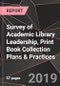 Survey of Academic Library Leadership, Print Book Collection Plans & Practices - Product Thumbnail Image