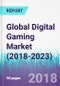 Global Digital Gaming Market (2018-2023) - Product Thumbnail Image