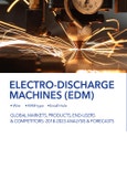 Electro-Discharge Machines - Global Markets, Products, End-Users & Competitors: 2017-2023 Analysis & Forecasts- Product Image