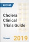 2019 Cholera Clinical Trials Guide- Companies, Drugs, Phases, Subjects, Current Status and Outlook to 2025 - Product Thumbnail Image