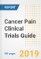 2019 Cancer Pain Clinical Trials Guide- Companies, Drugs, Phases, Subjects, Current Status and Outlook to 2025 - Product Thumbnail Image