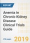 2019 Anemia in Chronic Kidney Disease Clinical Trials Guide- Companies, Drugs, Phases, Subjects, Current Status and Outlook to 2025 - Product Thumbnail Image
