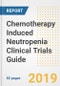 2019 Chemotherapy Induced Neutropenia Clinical Trials Guide- Companies, Drugs, Phases, Subjects, Current Status and Outlook to 2025 - Product Thumbnail Image