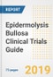 2019 Epidermolysis Bullosa Clinical Trials Guide- Companies, Drugs, Phases, Subjects, Current Status and Outlook to 2025 - Product Thumbnail Image