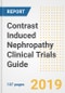 2019 Contrast Induced Nephropathy Clinical Trials Guide- Companies, Drugs, Phases, Subjects, Current Status and Outlook to 2025 - Product Thumbnail Image