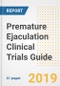 2019 Premature Ejaculation Clinical Trials Guide- Companies, Drugs, Phases, Subjects, Current Status and Outlook to 2025 - Product Thumbnail Image