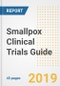2019 Smallpox Clinical Trials Guide- Companies, Drugs, Phases, Subjects, Current Status and Outlook to 2025 - Product Thumbnail Image