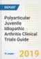 2019 Polyarticular Juvenile Idiopathic Arthritis Clinical Trials Guide- Companies, Drugs, Phases, Subjects, Current Status and Outlook to 2025 - Product Thumbnail Image