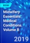 Midwifery Essentials: Medical Conditions. Volume 8 - Product Thumbnail Image