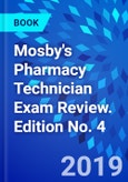 Mosby's Pharmacy Technician Exam Review. Edition No. 4- Product Image